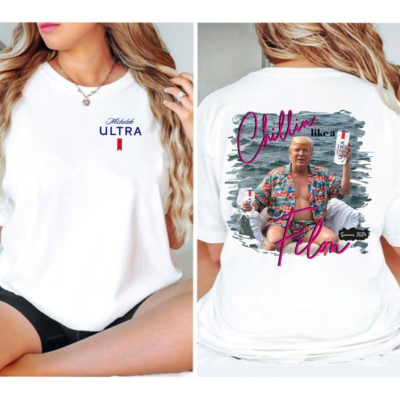 Michelob Ultra Chillin Like a FELON Trump Shirt, Funny Trumpp Shirt